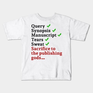 Sacrifice to the Publishing Gods Kids T-Shirt